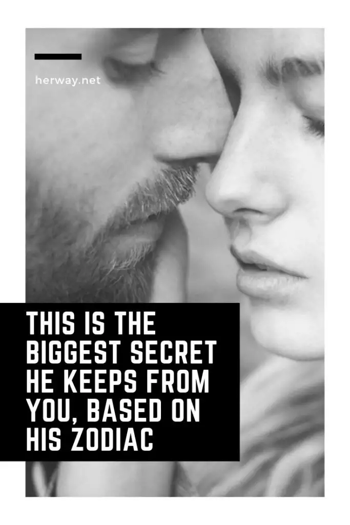 This Is The Biggest Secret He Keeps From You, Based On His Zodiac
