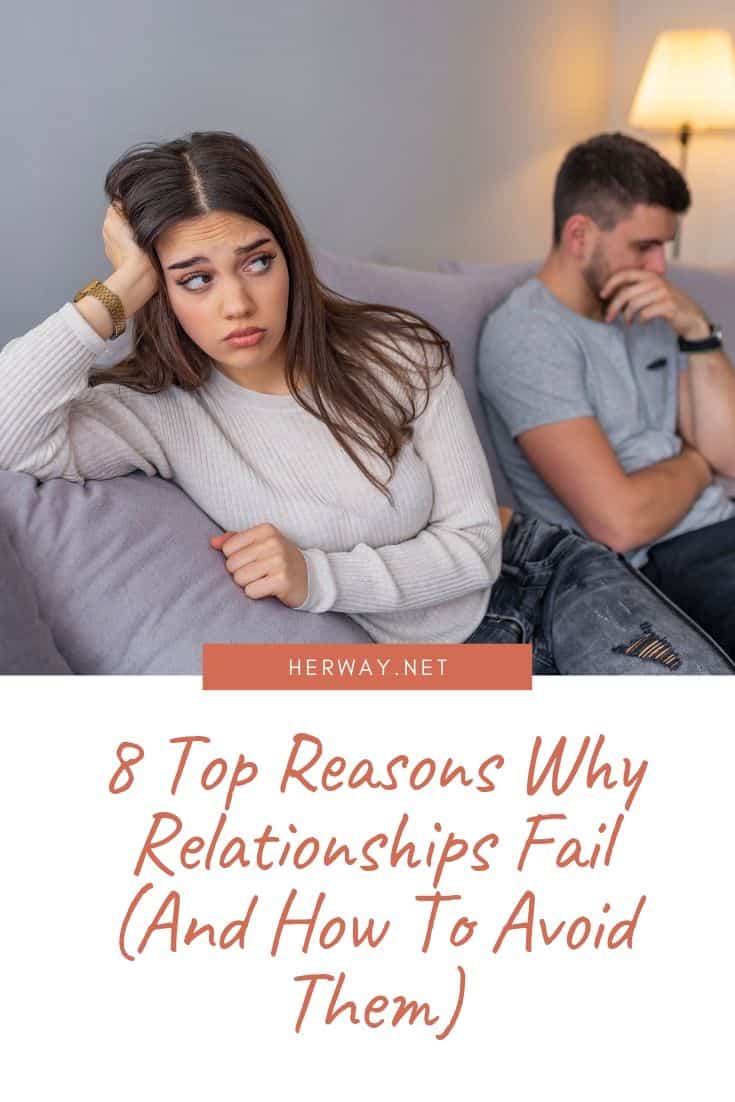 8 Top Reasons Why Relationships Fail (And How To Avoid Them)