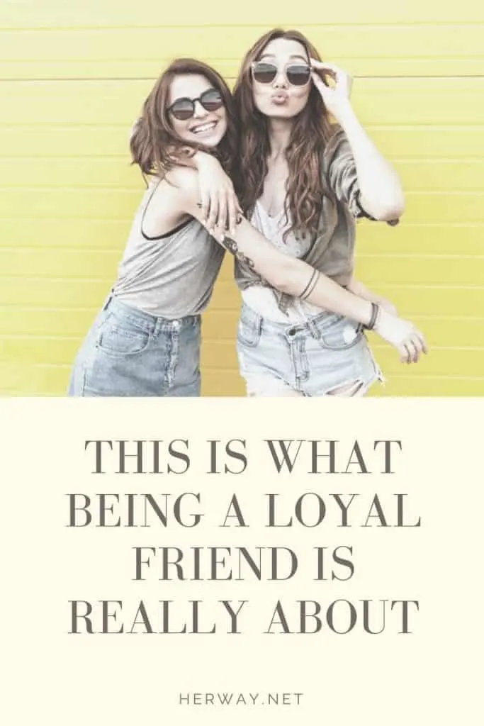 This Is What Being A Loyal Friend Is Really About
