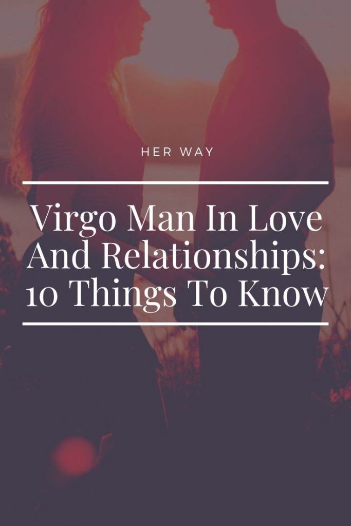 Virgo Man In Love And Relationships 10 Things To Know