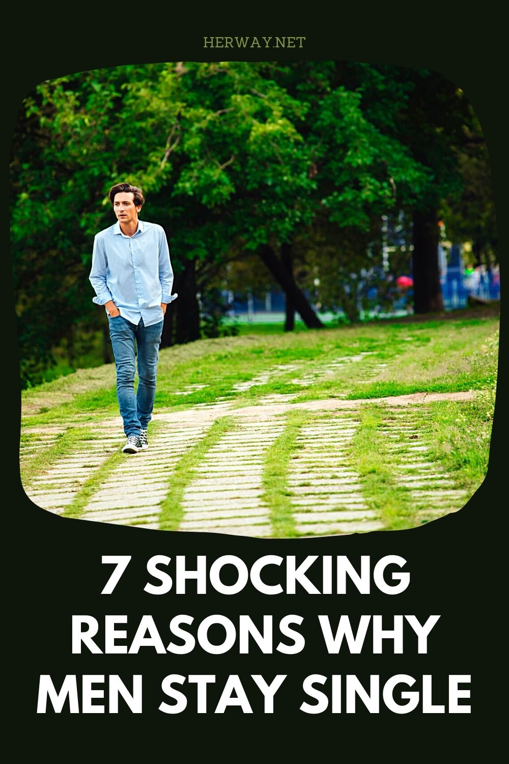 7 Shocking Reasons Why Men Stay Single