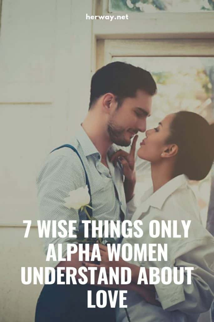 7 cose sagge che solo le donne alfa capiscono sull'amore