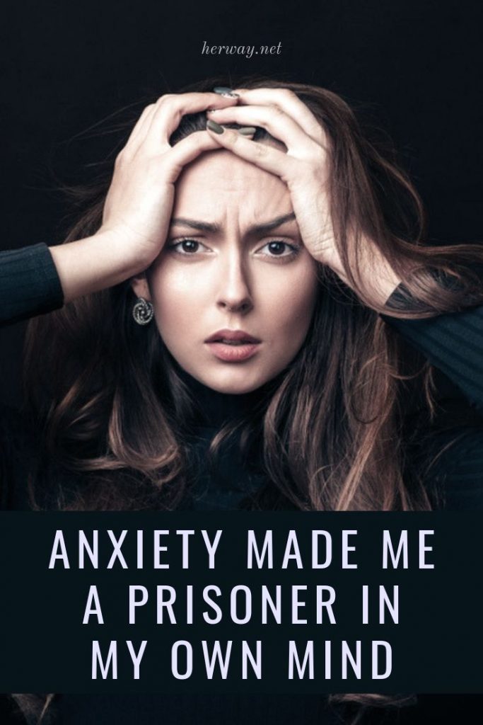 Anxiety Made Me A Prisoner In My Own Mind