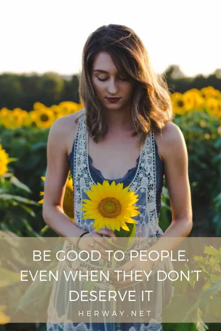Siate buoni con le persone, anche quando non se lo meritano