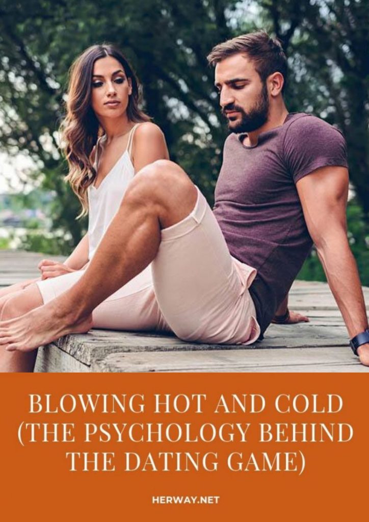 Blowing Hot And Cold (The Psychology Behind The Dating Game) 