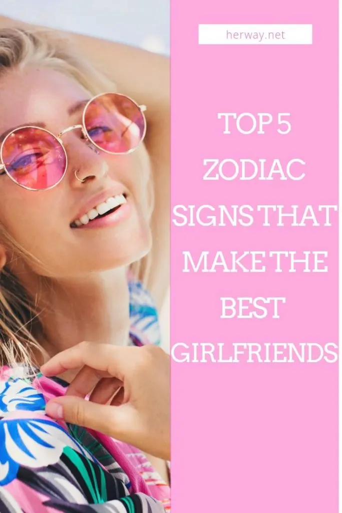 Top 5 Zodiac Signs That Make The Best Girlfriends 
