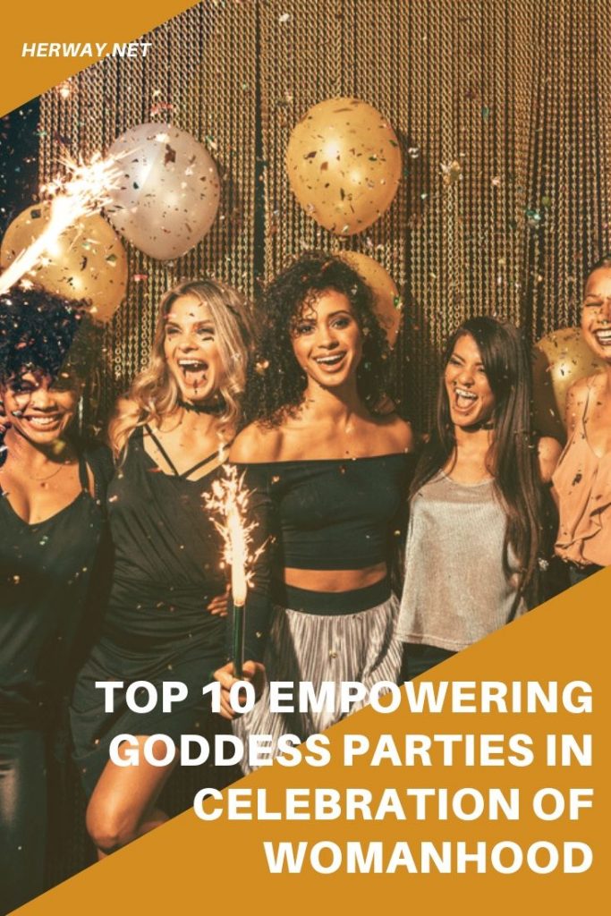 Top 10 Empowering Goddess Parties In Celebration Of Womanhood