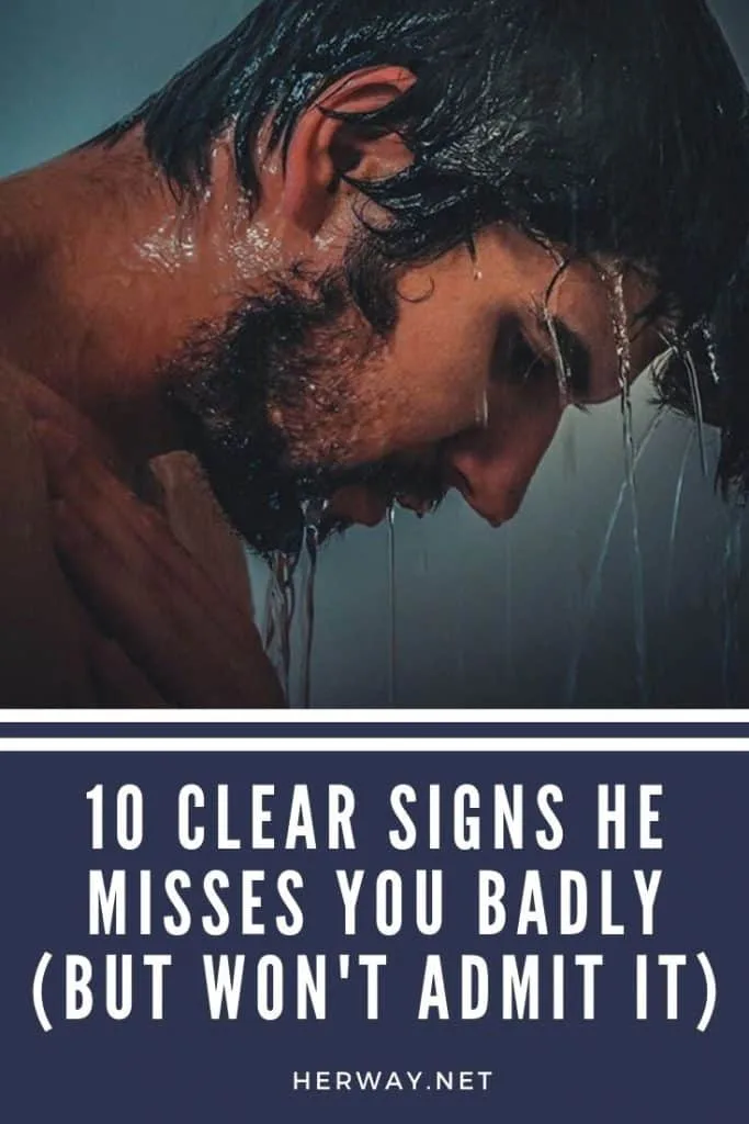 10 Clear Signs He Misses You Badly (But Won't Admit It) 