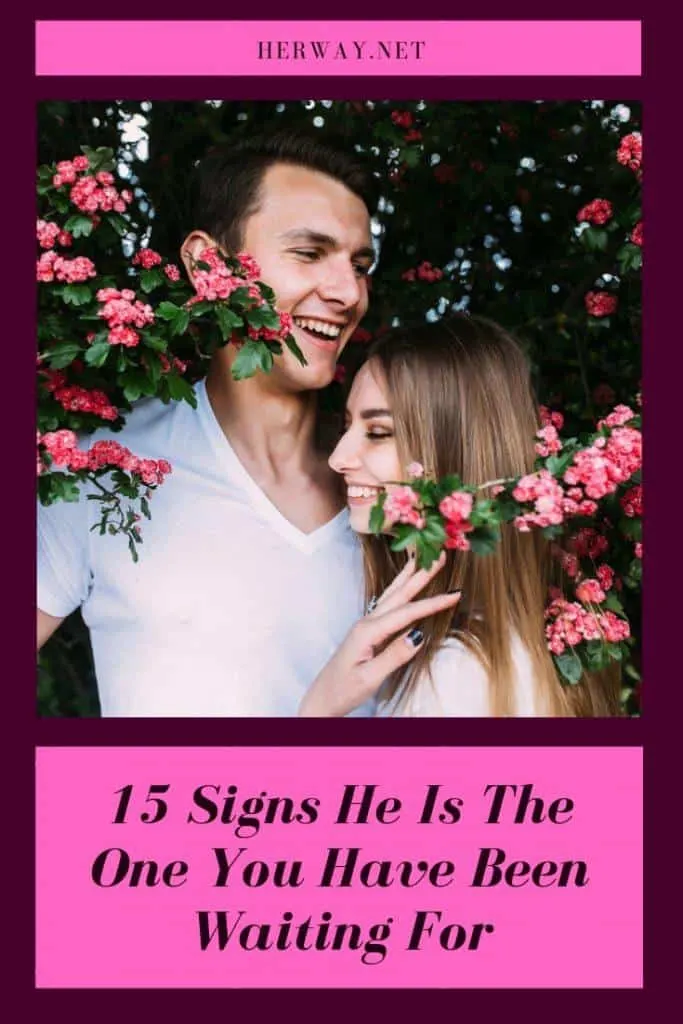 15 Signs He Is The One You Have Been Waiting For