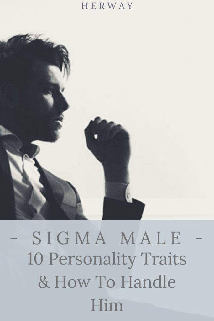 Sigma Male: 10 Personality Traits & How To Handle Him