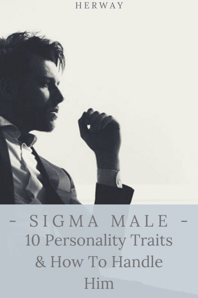 Sigma Male 10 Personality Traits And How To Handle Him 1070