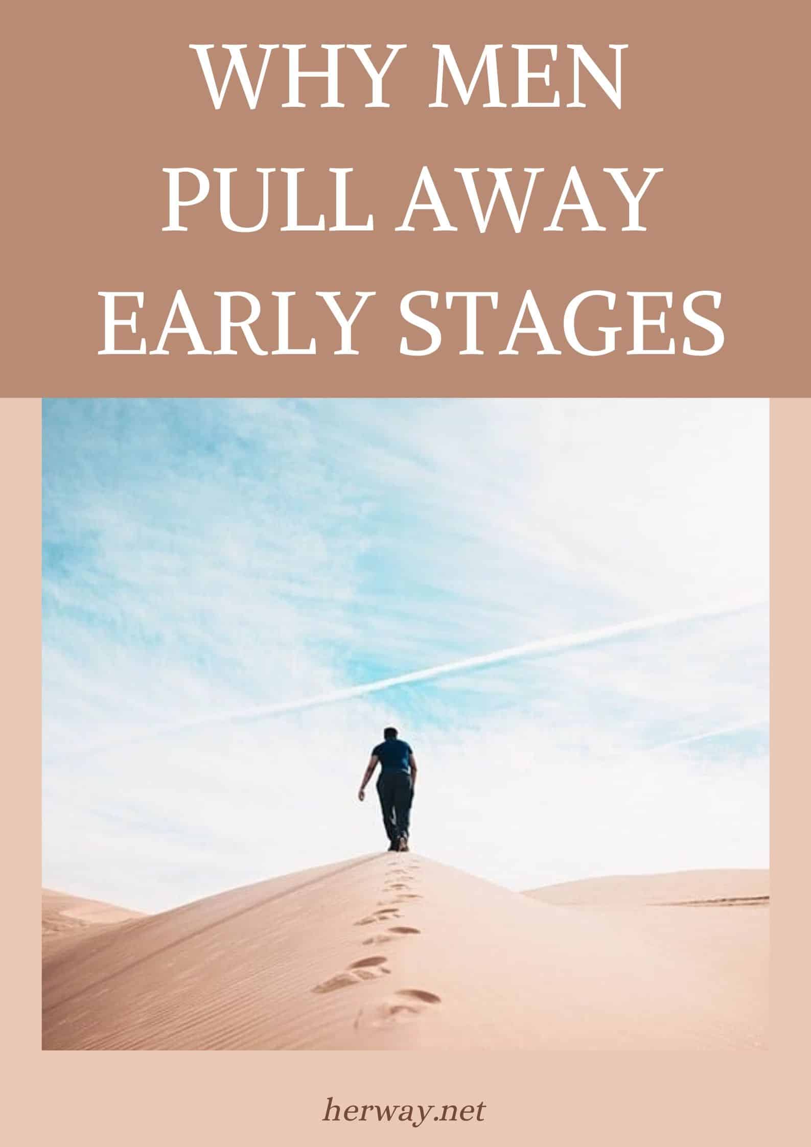 Why Men Pull Away Early Stages