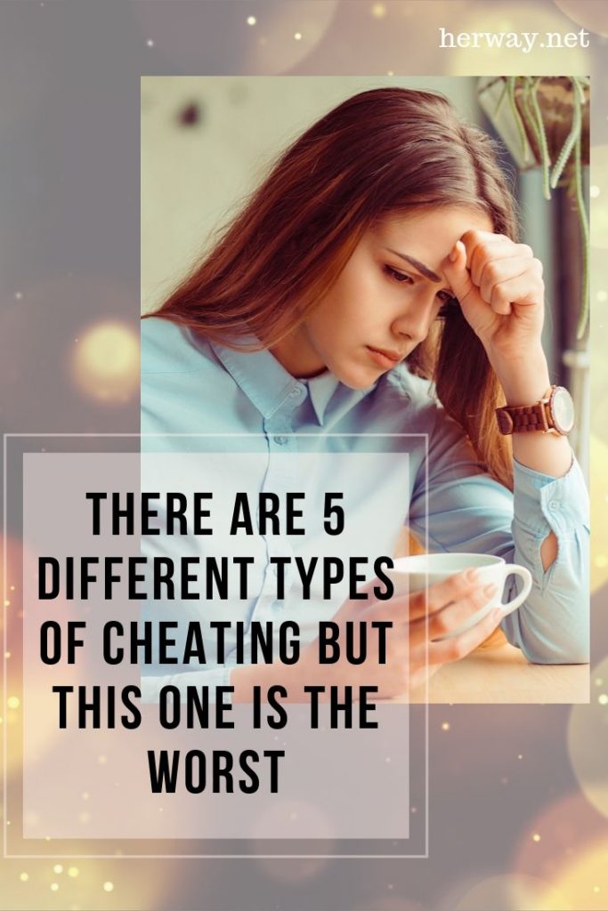 There Are 5 Different Types Of Cheating But This One Is The Worst
