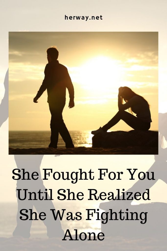 She Fought For You Until She Realized She Was Fighting Alone