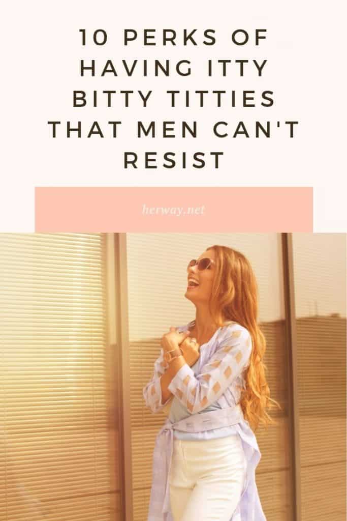 10 Perks Of Having Itty Bitty Titties That Men Can't Resist