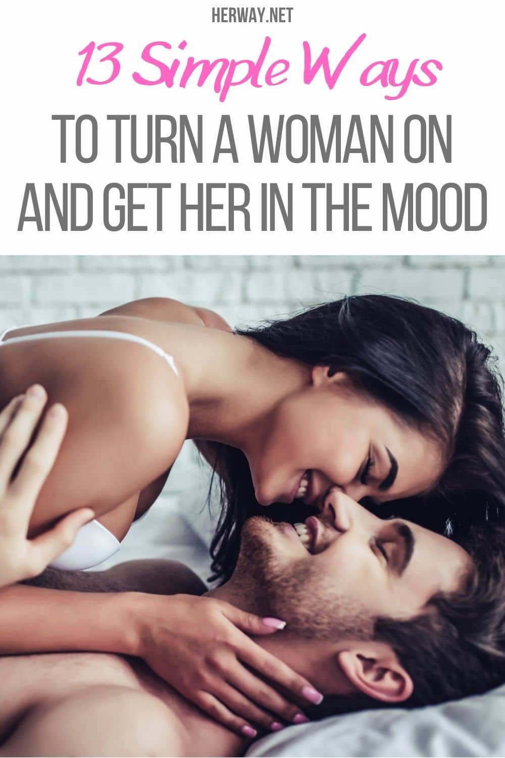 13 Simple Ways To Turn A Woman On And Get Her In The Mood