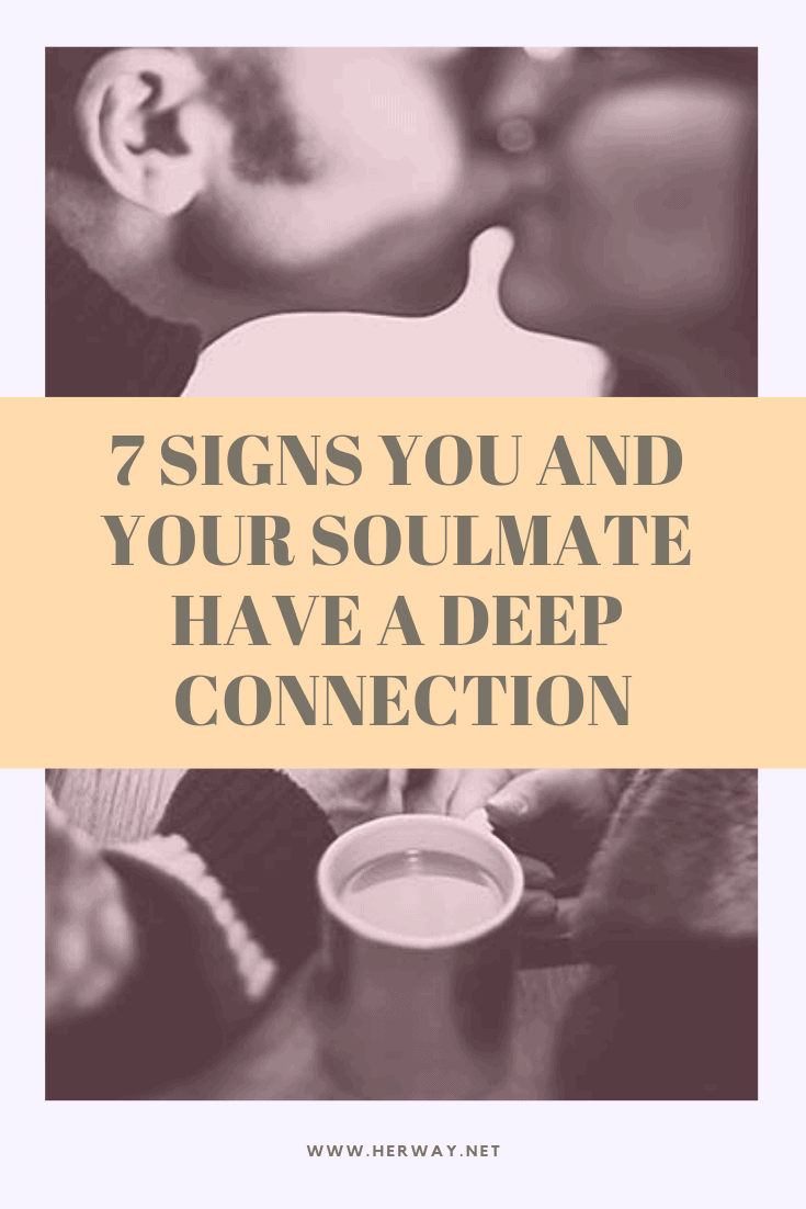 7 Signs You And Your Soulmate Have A Deep Connection