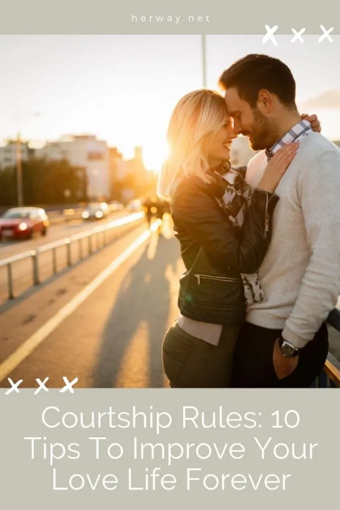 Courtship Rules: 10 Tips To Improve Your Love Life Forever