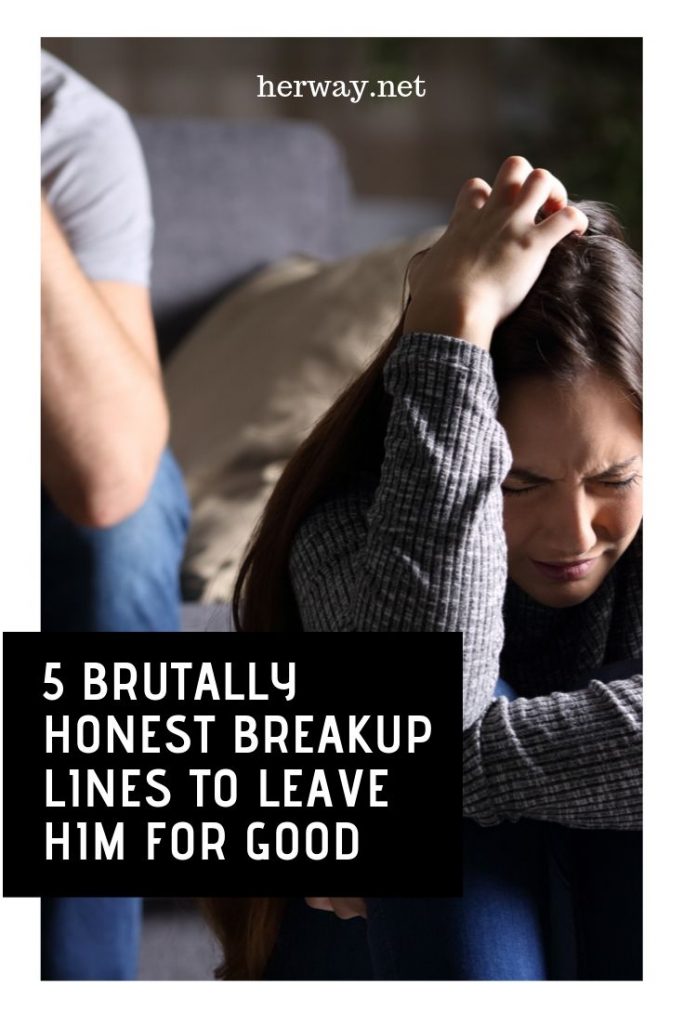 5 Brutally Honest Breakup Lines To Leave Him For Good
