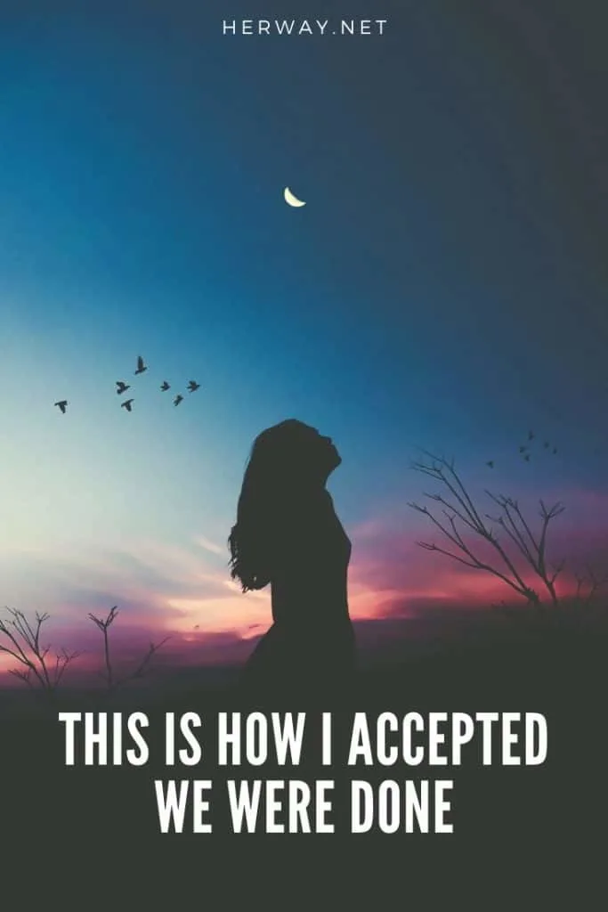 This Is How I Accepted We Were Done