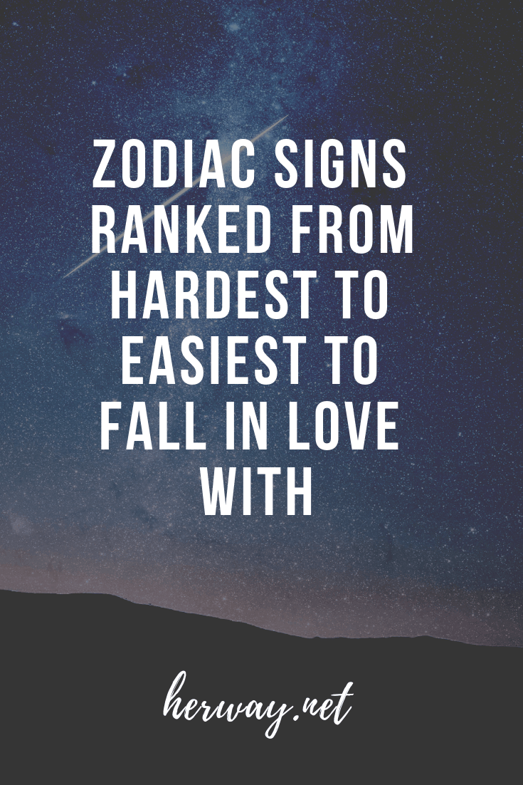 Zodiac Signs Ranked From Hardest To Easiest To Fall In Love With