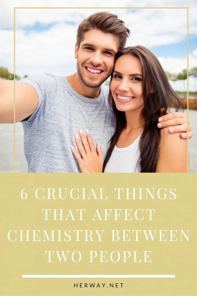 6 Crucial Things That Affect Chemistry Between Two People