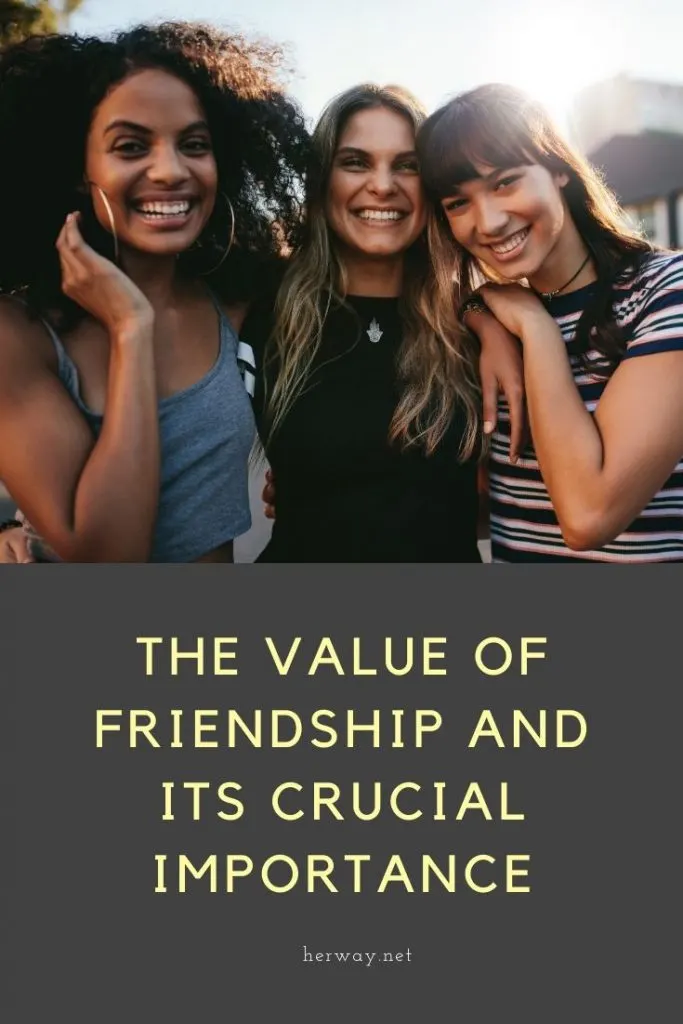 The Value Of Friendship And Its Crucial Importance