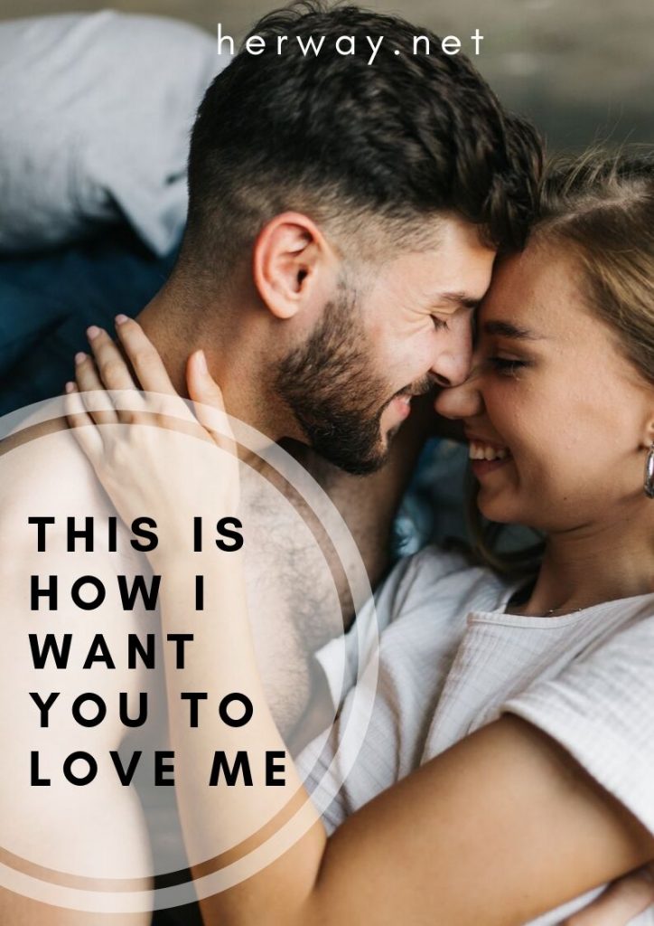 This Is How I Want You To Love Me