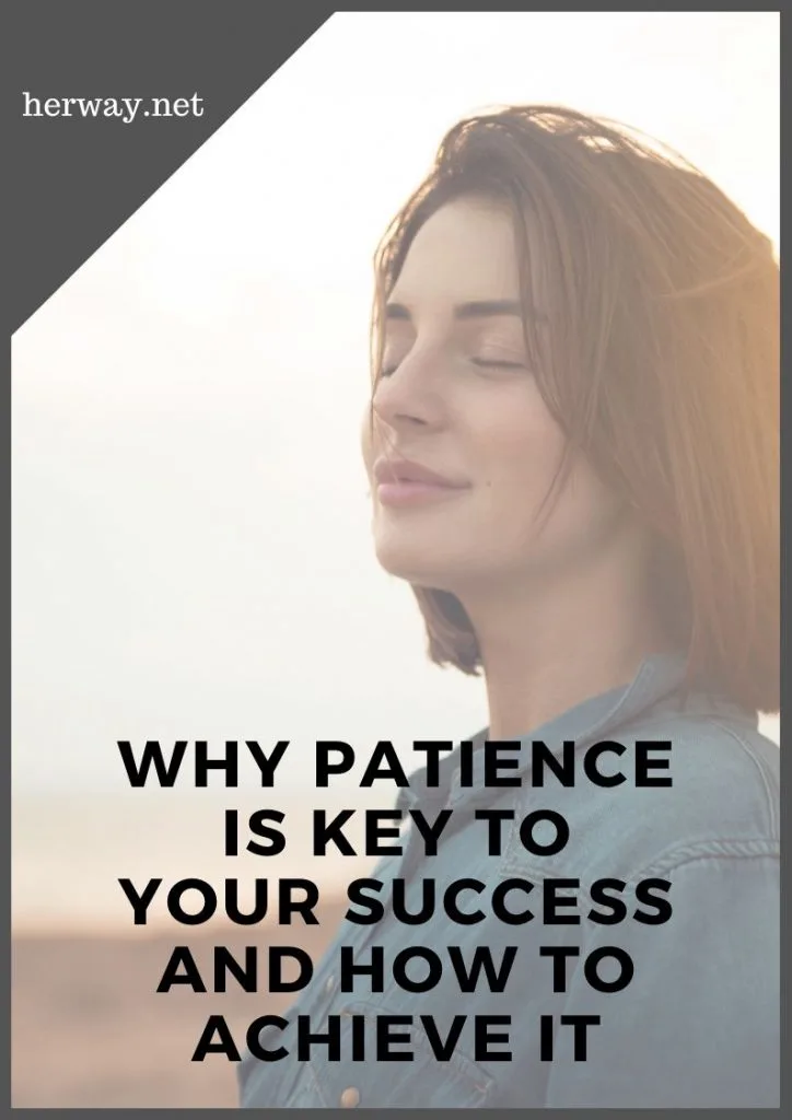 Why Patience Is Key To Your Success And How To Achieve It