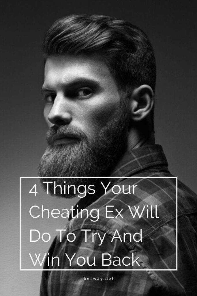 4 Things Your Cheating Ex Will Do To Try And Win You Back