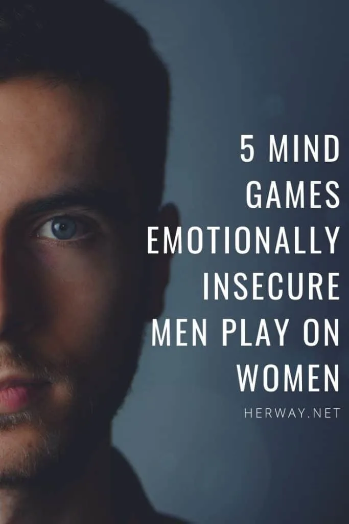5 Mind Games Emotionally Insecure Men Play On Women 