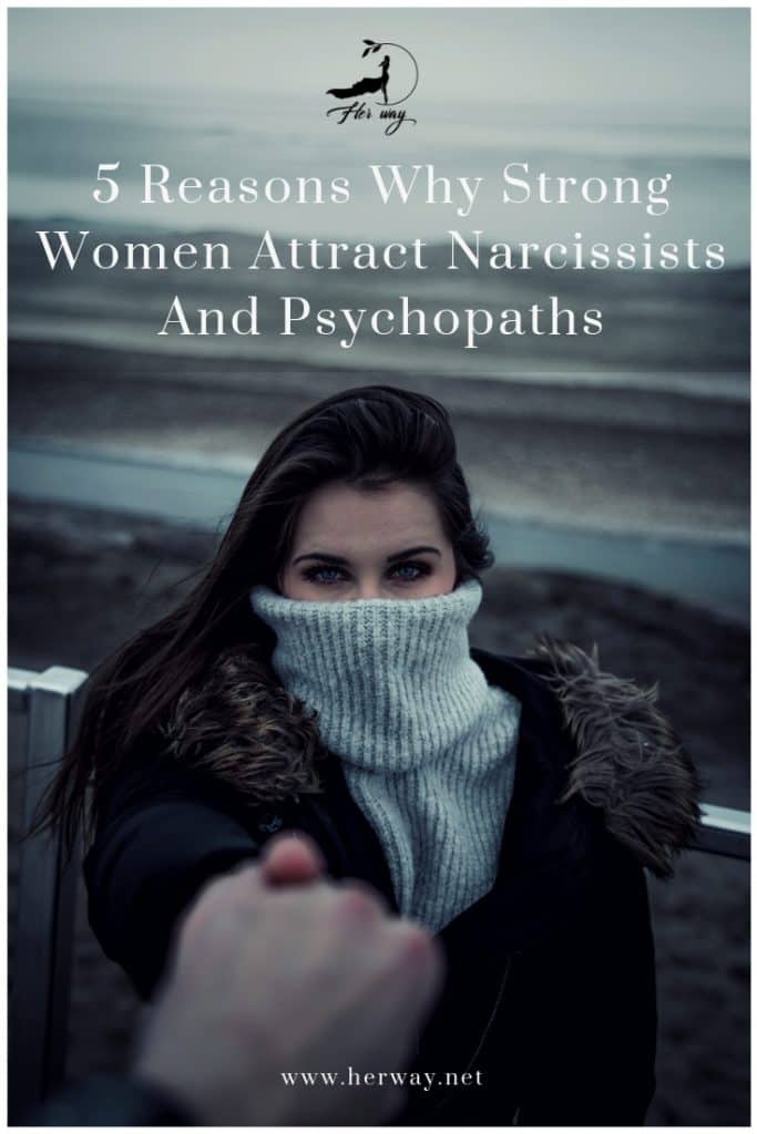 5 motivi per cui le donne forti attraggono narcisisti e psicopatici