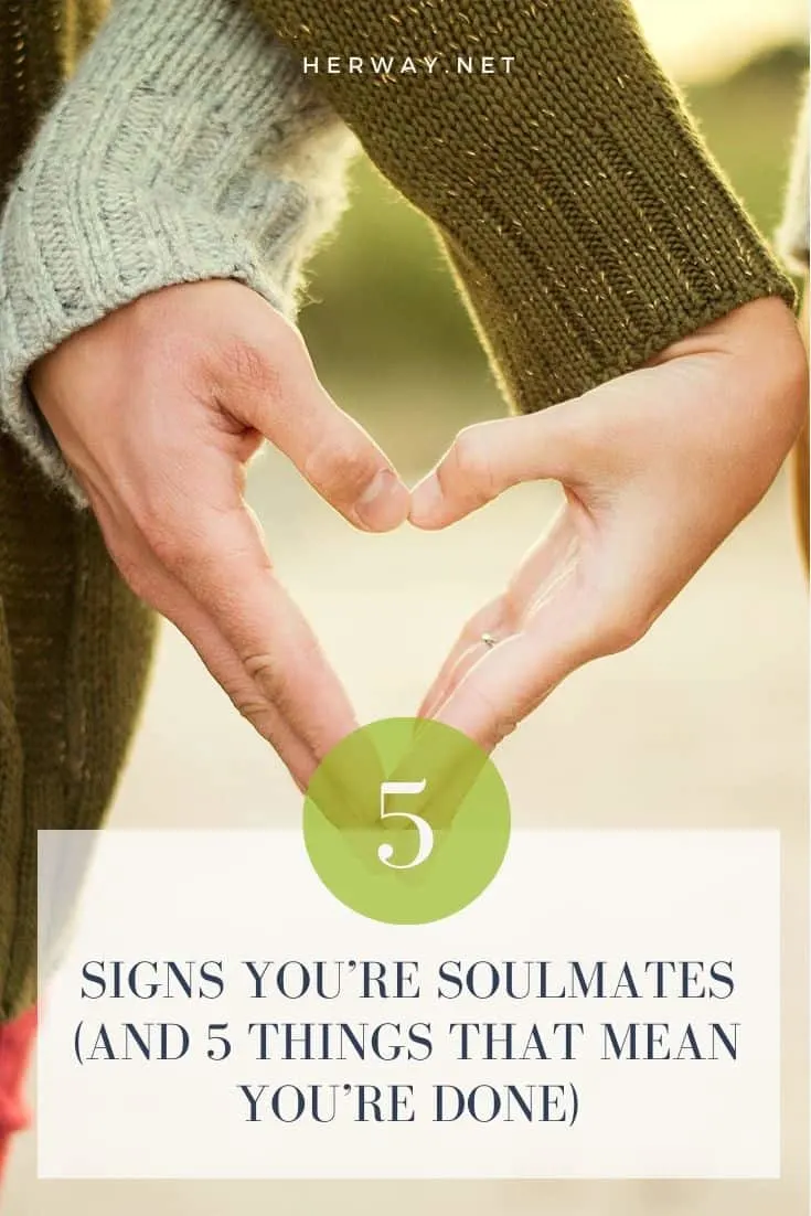 5 Signs You're Soulmates (And 5 Things That Mean You're Done)