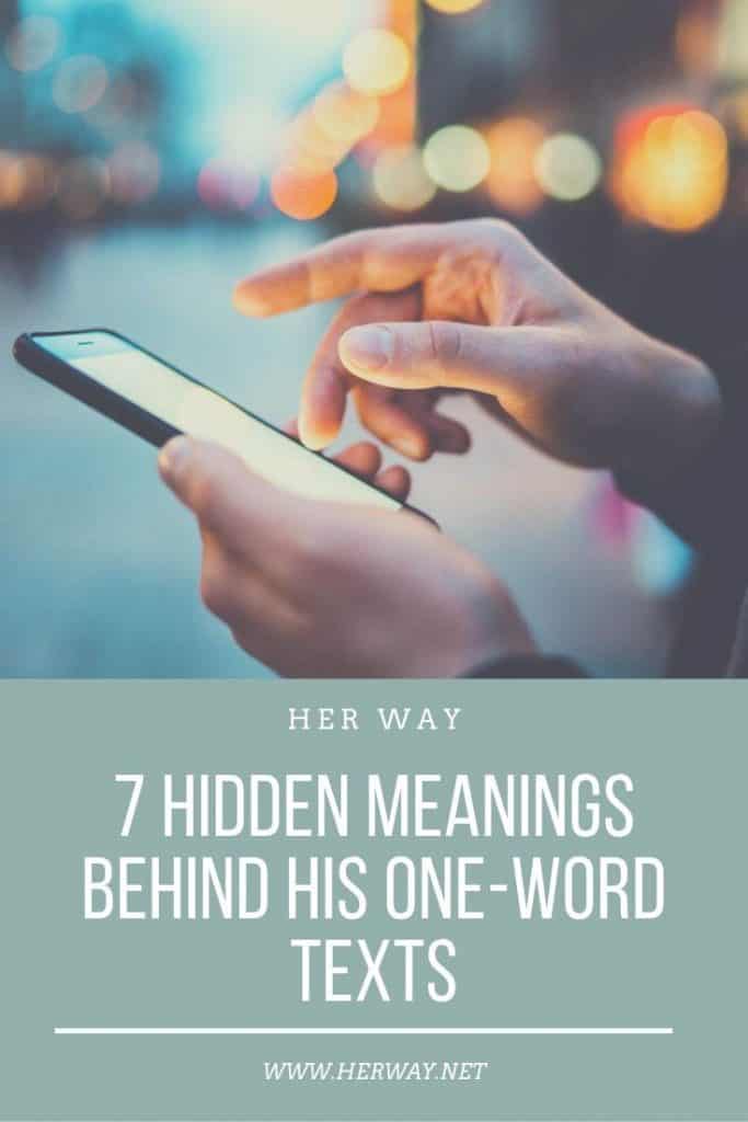 7 Hidden Meanings Behind His One-Word Texts 