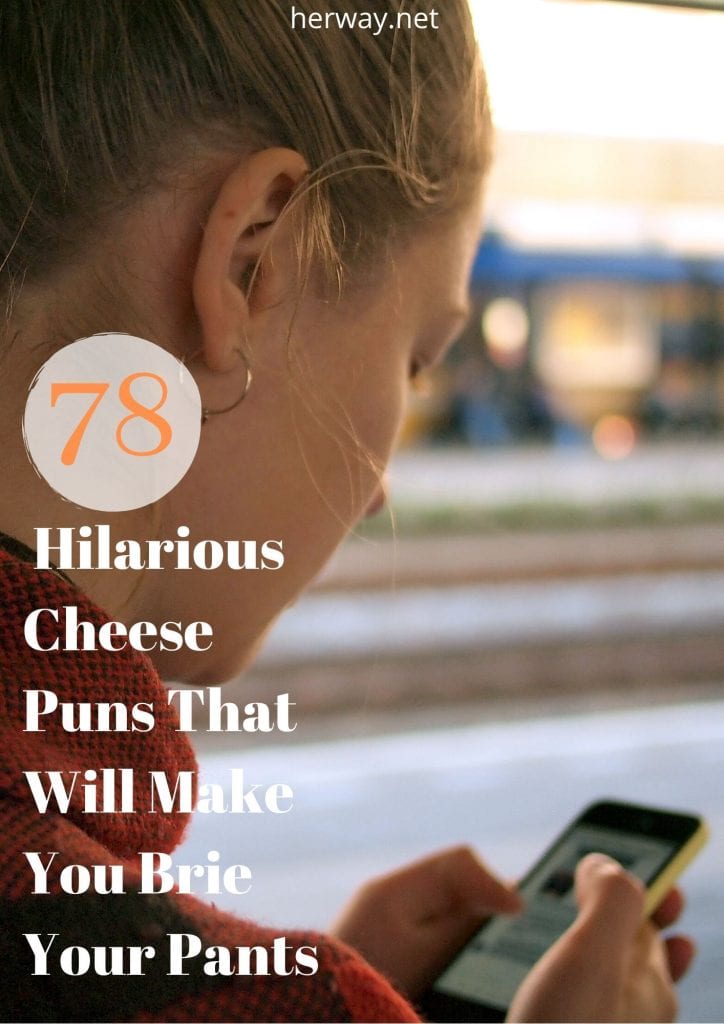 78 Hilarious Cheese Puns That Will Make You Brie Your Pants