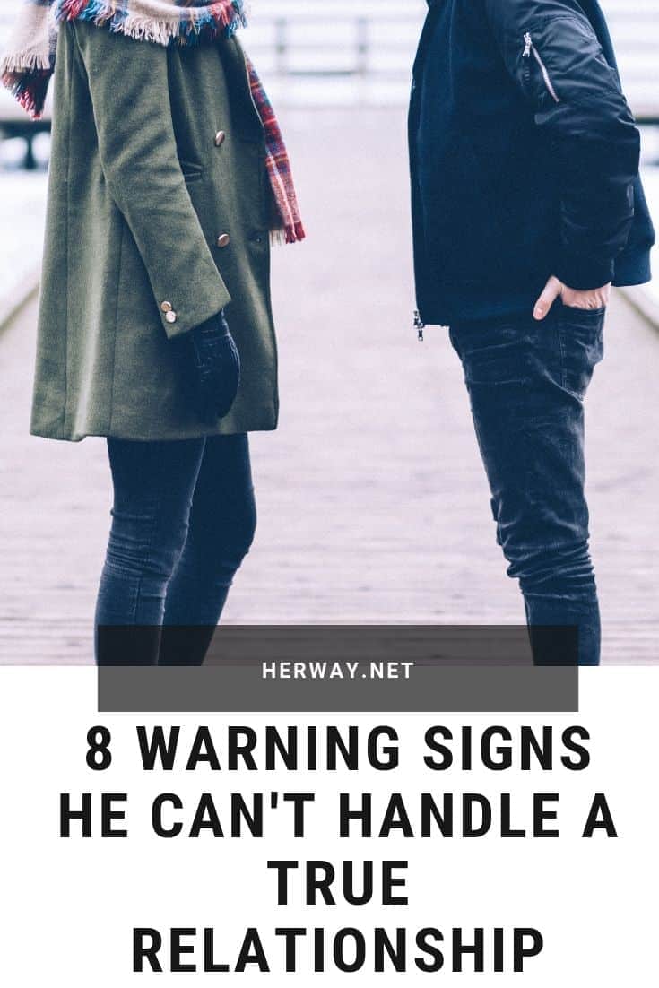 8 Warning Signs He Can't Handle A True Relationship