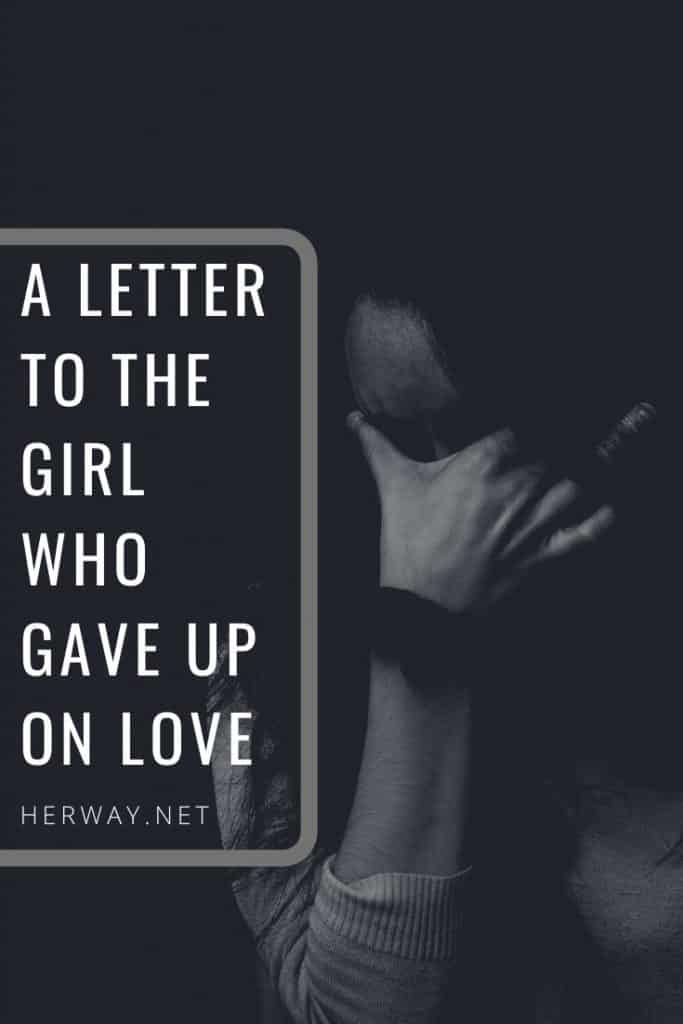 A Letter To The Girl Who Gave Up On Love