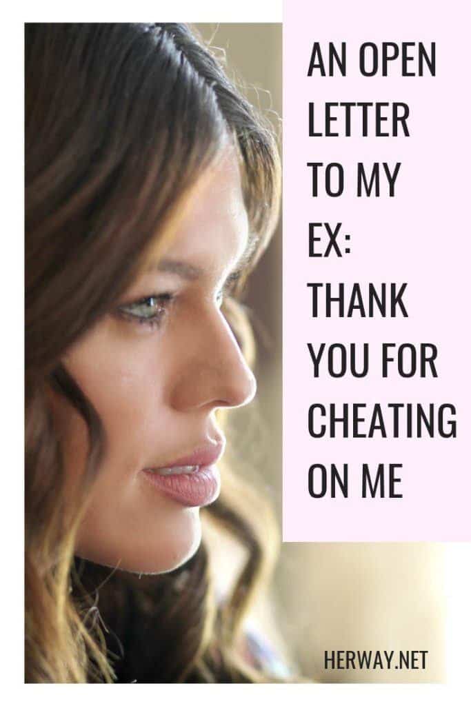 An Open Letter To My Ex Thank You For Cheating On Me