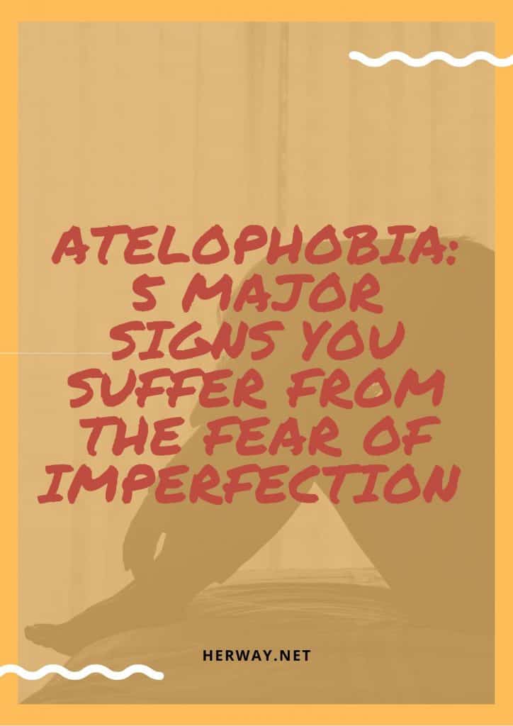 Atelophobia: 5 Major Signs You Suffer From The Fear Of Imperfection