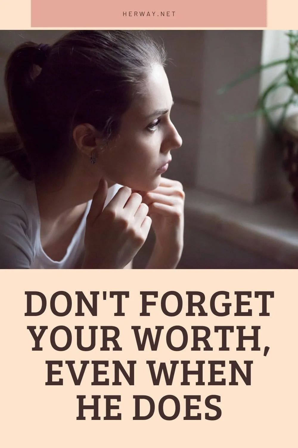 Don't Forget Your Worth, Even When He Does