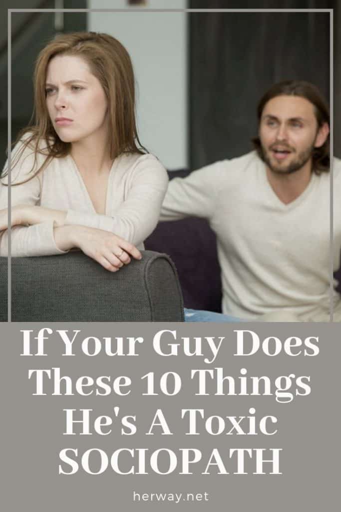 If Your Guy Does These 10 Things He's A Toxic SOCIOPATH