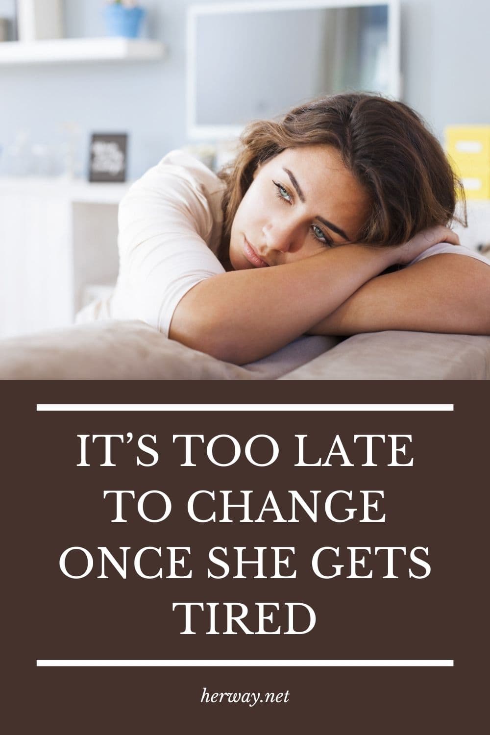 Es demasiado tarde para cambiar cuando se cansa