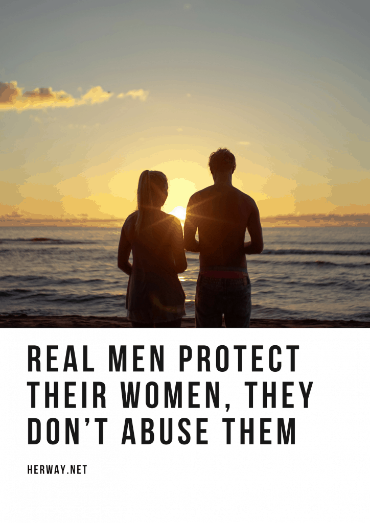 I veri uomini proteggono le loro donne, non ne abusano