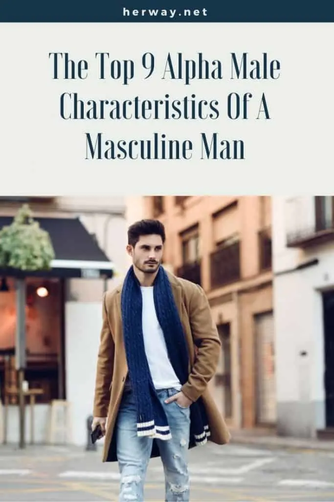 The Top 9 Alpha Male Characteristics Of A Masculine Man 