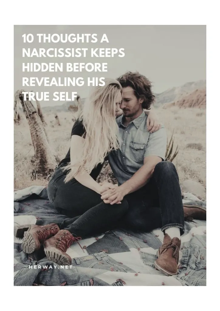 10 Thoughts A Narcissist Keeps Hidden Before Revealing His True Self