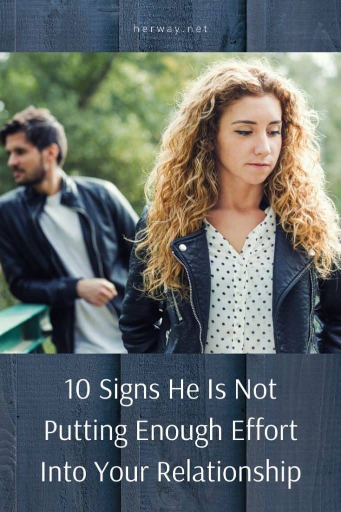 10 Signs He Is Not Putting Enough Effort Into Your Relationship