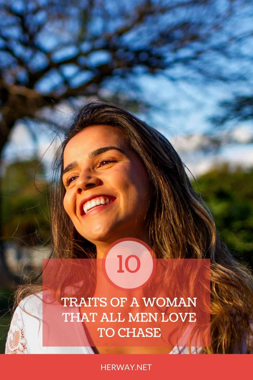 10 Traits Of A Woman That All Men Love To Chase