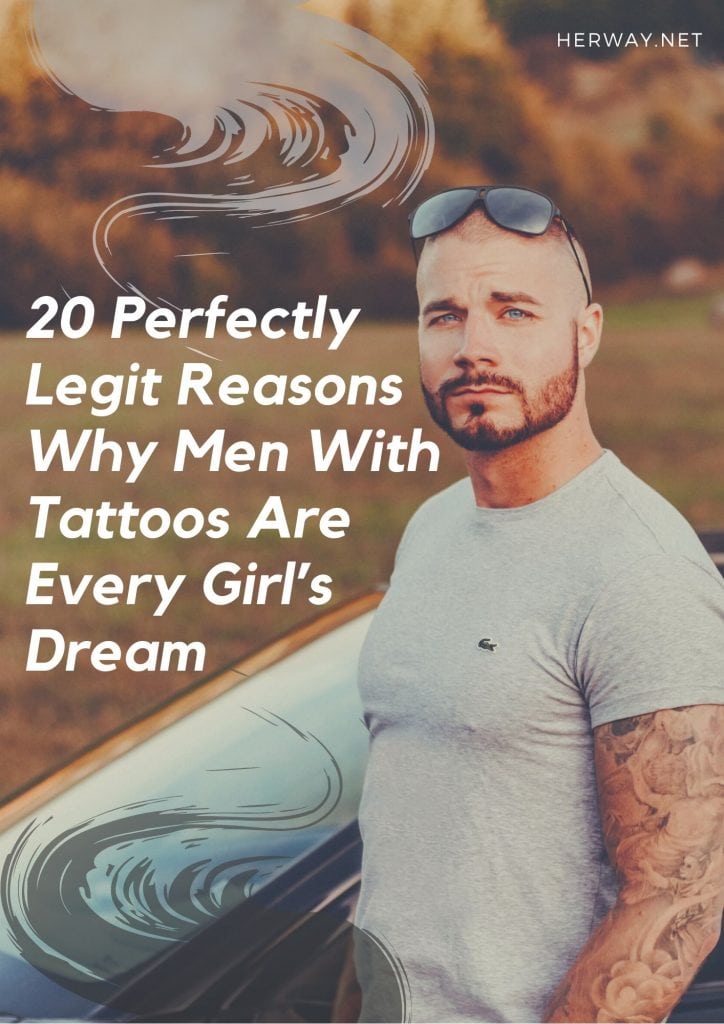 20 motivi perfettamente legittimi per cui gli uomini con tatuaggi sono il sogno di ogni ragazza
