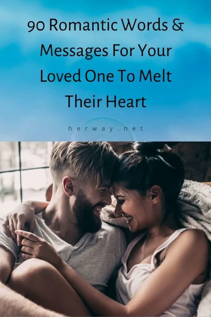 90 Romantic Words & Messages For Your Loved One To Melt Their Heart