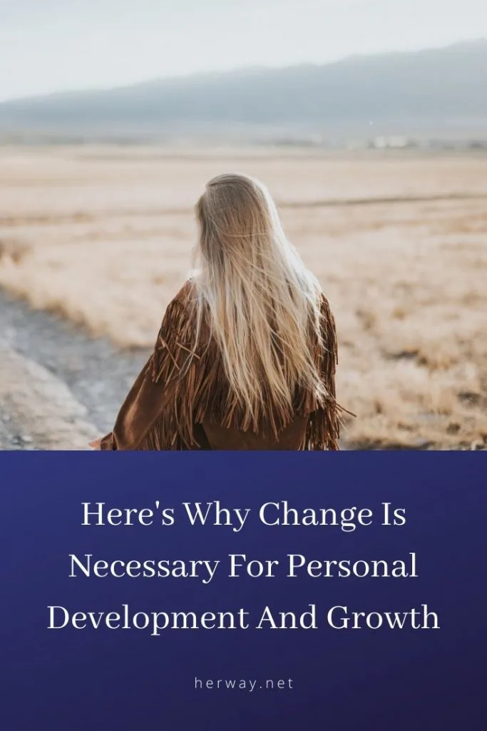 Here's Why Change Is Necessary For Personal Development And Growth